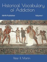 bokomslag Historical Vocabulary of Addiction
