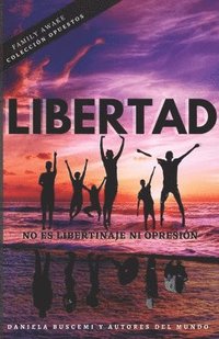 bokomslag Libertad no es libertinaje ni opresion