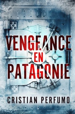 Cristian Perfumo - Vengeance en Patagonie, Häftad