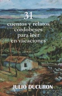 bokomslag 31 Cuentos Y Relatos Cordobeses