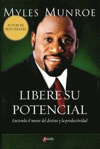 bokomslag Libere su Potencial: Encienda el Motor del Destino y la Productividad