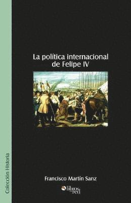 La Politica Internacional de Felipe IV 1