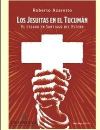 bokomslag Los jesuitas en el Tucuman