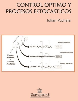 Prof Ing Julián a Pucheta, Prof Ing Julián a. Pucheta, Prof. Dr. Ing. Julián A. Pucheta - Control óptimo en sistemas estocásticos, Häftad