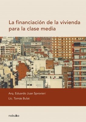 bokomslag La financiación de la vivienda para la clase media