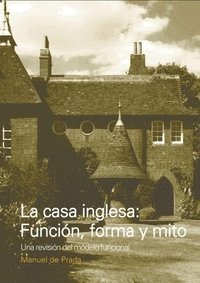 bokomslag La casa inglesa: Función, forma y mito