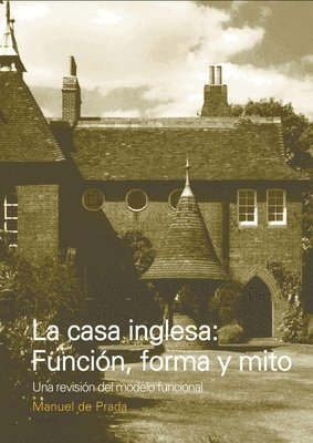 bokomslag La casa inglesa: Función, forma y mito