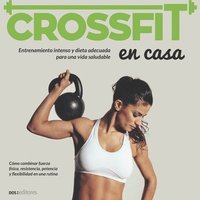 bokomslag Crossfit: entrenamiento intenso y dieta adecuada para una vida saludable