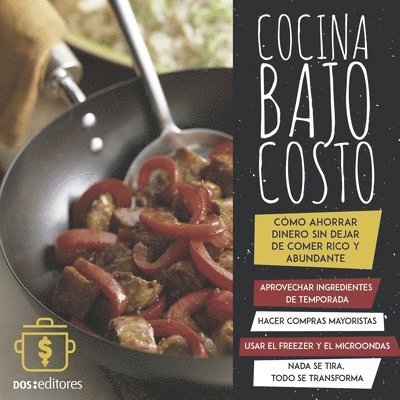 Cocina Bajo Costo: cómo ahorrar dinero sin dejar de comer rico y abundante 1