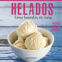 bokomslag Helados: cómo hacerlos en casa