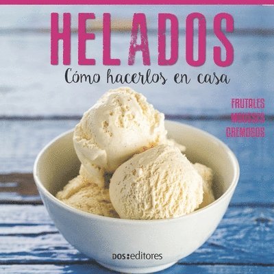 Helados: cómo hacerlos en casa 1