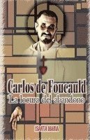 bokomslag Carlos de Foucauld: La locura del abandono