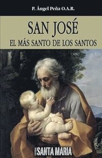 bokomslag San José: El más Santo De los Santos