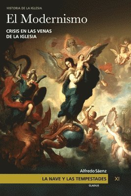 bokomslag La Nave y las tempestades. T. 11: El modernismo: Crisis en las venas de la Iglesia