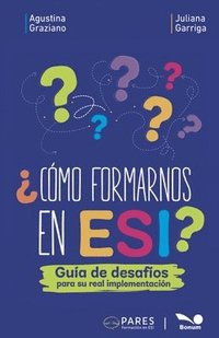 bokomslag ¿Cómo formarnos en ESI?: Guía de desafíos para su real implementación