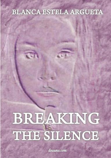 bokomslag Breaking the Silence: Interior Healing