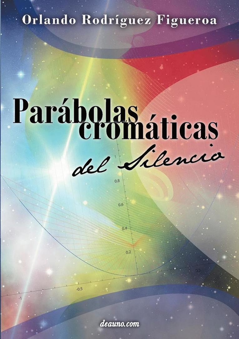 Parabolas Cromaticas Del Silencio 1