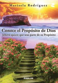 bokomslag Conoce El Proposito de Dios: Jehova Quiere Que Seas Parte de Su Proposito
