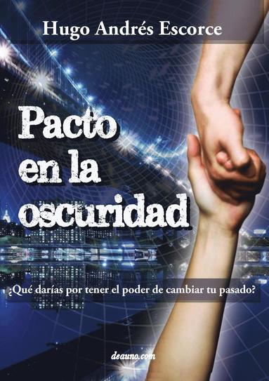 bokomslag Pacto En La Oscuridad: Que Darias Por Tener El Poder de Cambiar Tu Pasado?