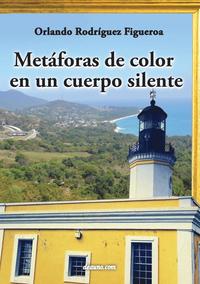 bokomslag Metaforas De Color En Un Cuerpo Silente