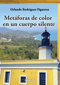bokomslag Metaforas de Color En Un Cuerpo Silente