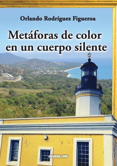 bokomslag Metaforas de Color En Un Cuerpo Silente