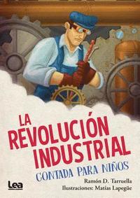 bokomslag La revolucin industrial contada para nios