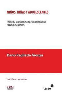 bokomslag Niños, niñas y adolescentes: Problema Municipal, Competencia Provincial, Recursos Nacionales