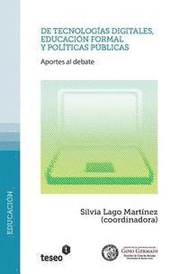 bokomslag De tecnologías digitales, educación formal y políticas públicas: Aportes al debate