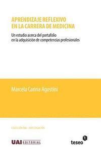 bokomslag Aprendizaje reflexivo en la carrera de medicina: Un estudio acerca del portafolio en la adquisición de competencias profesionales