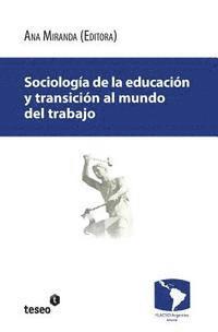 bokomslag Sociología de la educación y transición al mundo del trabajo: Juventud, justicia y protección social en la Argentina contemporánea