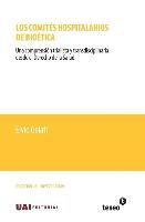 bokomslag Los comités hospitalarios de bioética: Una comprensión trialista y transdisciplinaria desde el Derecho de la Salud
