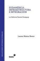 bokomslag Sudamérica: infraestructura e integración: La Hidrovía Paraná-Paraguay