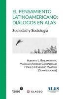 El pensamiento latinoamericano: Diálogos en ALAS: Sociedad y Sociología 1