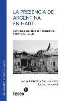 bokomslag La presencia de Argentina en Haití: Contexto global, regional y experiencia militar (2004-2015)