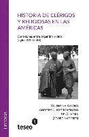 bokomslag Historia de clérigos y religiosas en las Américas: Conexiones entre Argentina y Brasil (siglos XVIII y XIX)