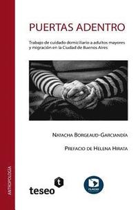 bokomslag Puertas adentro: Trabajo de cuidado domiciliario a adultos mayores y migración en la Ciudad de Buenos Aires