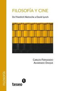 bokomslag Filosofía y cine: De Friedrich Nietzsche a David Lynch