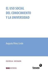 bokomslag El uso social del conocimiento y la universidad