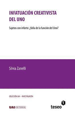 Silvia Zanelli - Infatuación creativista del Uno: Sujetos con infarto: ¿falla de la función del Uno?, Häftad