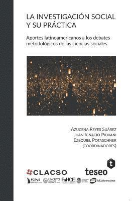 La investigación social y su práctica: Aportes latinoamericanos a los debates metodológicos de las ciencias sociales 1