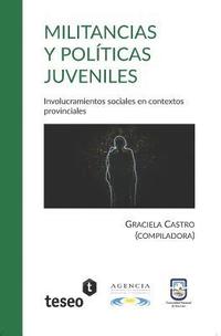 bokomslag Militancias y políticas juveniles: Involucramientos sociales en contextos provinciales