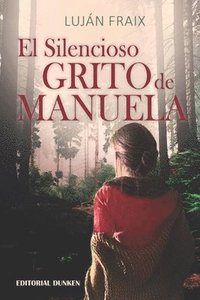 bokomslag El silencioso grito de Manuela