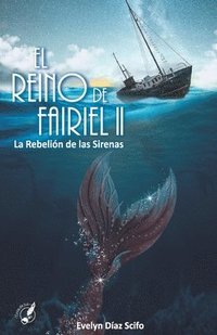 bokomslag El Reino de Fairiel II: La Rebelión de las Sirenas