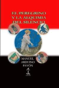 bokomslag El Peregrino y la Alquimia del Silencio