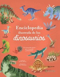 bokomslag Enciclopedia Ilustrada de Los Dinosaurios. Un Recorrido Visual Por El Mundo Preh Istórico / The Illustrated Encyclopedia of Dinosaurs: A Visual Tour