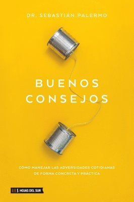 Sebastián Palermo - Buenos Consejos: Cómo Manejar Las Adversidades Cotidianas de Forma Concreta Y Práctica, Häftad
