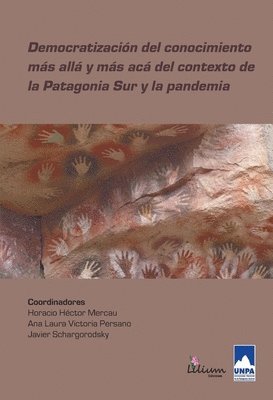 bokomslag Democratización del conocimiento más allá y más acá del contexto de la Patagonia Sur y la pandemia