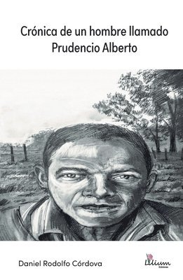 bokomslag Crónica de un hombre llamado Prudencio Alberto