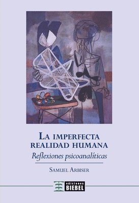 Samuel Arbiser - La imperfecta realidad humana, Häftad